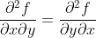 \frac{\partial^2 f}{\partial x \partial y} = \frac{\partial^2 f}{\partial y \partial x}